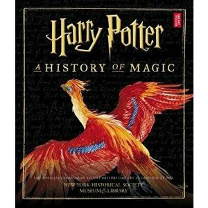 Harry Potter: A History of Magic, Hardcover - British Library imagine