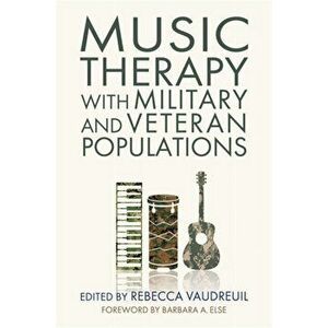 Music Therapy with Military and Veteran Populations, Paperback - *** imagine