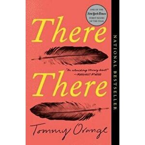 There There, Paperback - Tommy Orange imagine