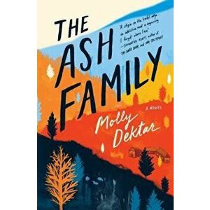 The Ash Family, Hardcover - Molly Dektar imagine