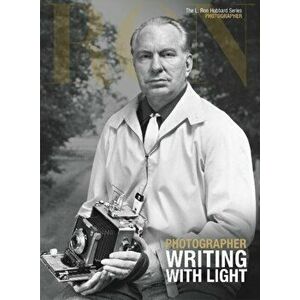 L. Ron Hubbard: Photographer. Writing with Light, Hardback - *** imagine