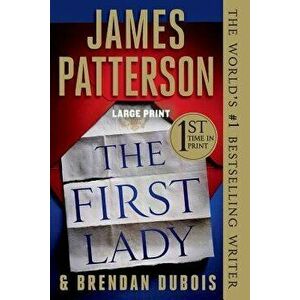 The First Lady, Paperback - James Patterson imagine