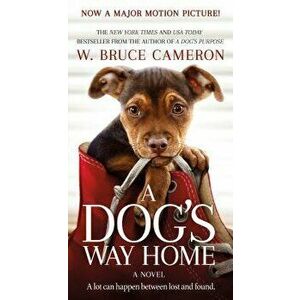A Dog's Way Home Movie Tie-In - W. Bruce Cameron imagine