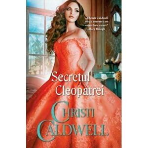 Secretul Cleopatrei - Christi Caldwell imagine
