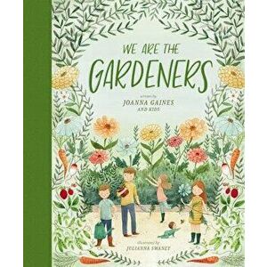 We Are the Gardeners, Hardcover - Joanna Gaines imagine
