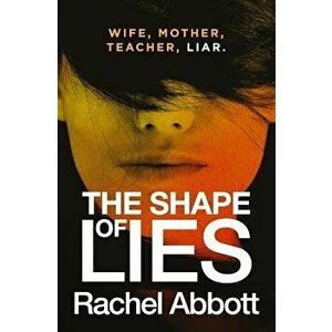 The Shape of Lies, Paperback - Rachel Abbott imagine