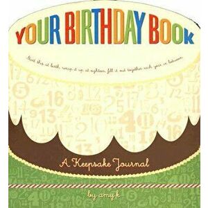 Your Birthday Book: A Keepsake Journal, Hardcover - Amy Krouse Rosenthal imagine