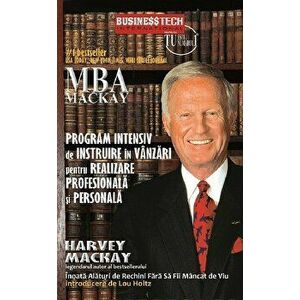 MBA Mackay. Program intensiv de instruire in vanzari pentru realizare profesionala si personala - Harvey Mackay imagine