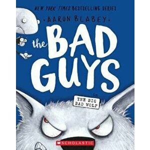 The Bad Guys in the Big Bad Wolf (the Bad Guys #9), Paperback - Aaron Blabey imagine