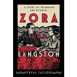 Zora and Langston: A Story of Friendship and Betrayal, Hardcover - Yuval Taylor imagine