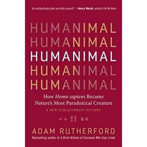 The Book of Humans: 4 Billion Years, 20, 000 Genes, and the New Story of How We Became Us, Hardcover - Adam Rutherford imagine