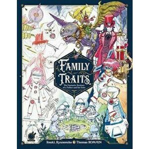 Family Traits: The Fantastic Bestiary of a Father and His Sons, Hardcover - Thomas Romain imagine