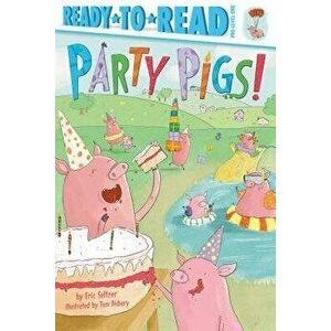 Party Pigs!, Hardcover - Eric Seltzer imagine