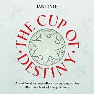 The Cup of Destiny [with Cup/Saucer] [With Cup/Saucer], Hardcover - Jane Lyle imagine