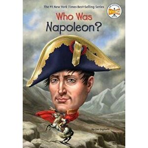 Who Was Napoleon?, Paperback - Jim Gigliotti imagine