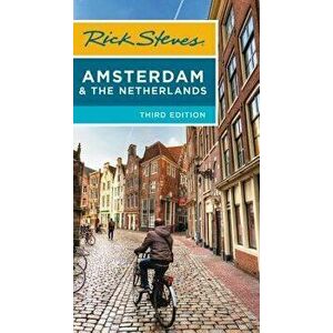 Rick Steves Amsterdam & the Netherlands, Paperback - Rick Steves imagine