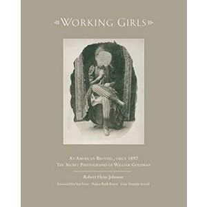 Working Girls, Hardcover - Robert Flynn Johnson imagine
