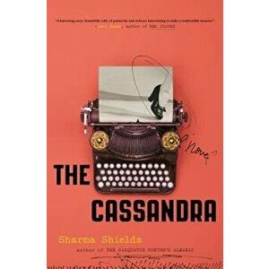 The Cassandra, Hardcover - Sharma Shields imagine