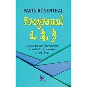 Programul 1, 2, 3. Jurnal pentru stimularea creativitatii prin liste in trei pasi - Paris Rosenthal imagine