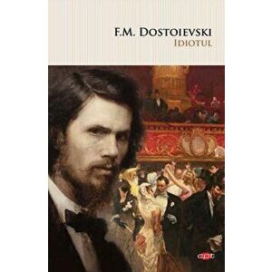Idiotul. Carte pentru toti. Vol 122 - F.M. Dostoievski imagine