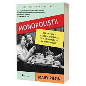 Monopolistii. Obsesie, furie si scandalul din spatele celui mai iubit joc de societate din lume - Mary Pilon imagine