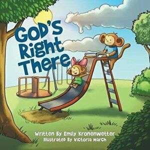 God's Right There, Paperback - Emily Kronenwetter imagine
