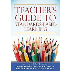 A Teacher's Guide to Standards-Based Learning: (an Instruction Manual for Adopting Standards-Based Grading, Curriculum, and Feedback), Paperback - Tam imagine