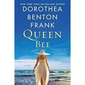 Queen Bee, Hardcover - Dorothea Benton Frank imagine