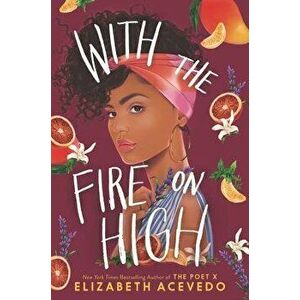 With the Fire on High, Hardcover - Elizabeth Acevedo imagine