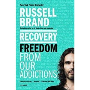 Recovery: Freedom from Our Addictions, Paperback - Russell Brand imagine