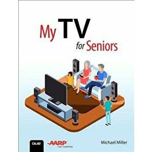 My TV for Seniors, Paperback - Michael Miller imagine