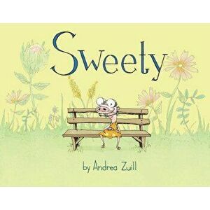Sweety, Hardcover - Andrea Zuill imagine