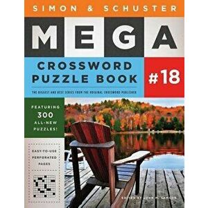 Simon & Schuster Mega Crossword Puzzle Book #18, Paperback - John M. Samson imagine