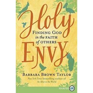 Holy Envy: Finding God in the Faith of Others, Paperback - Barbara Brown Taylor imagine