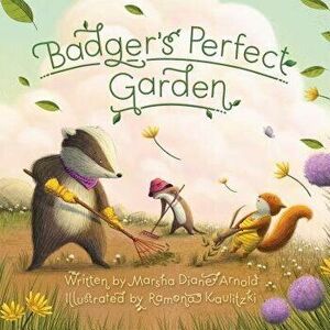 Badger's Perfect Garden, Hardcover - Marsha Diane Arnold imagine