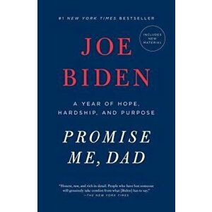 Promise Me, Dad: A Year of Hope, Hardship, and Purpose, Paperback - Joe Biden imagine