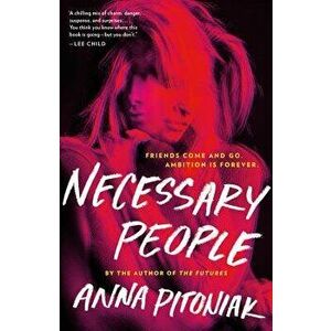 Necessary People, Hardcover - Anna Pitoniak imagine