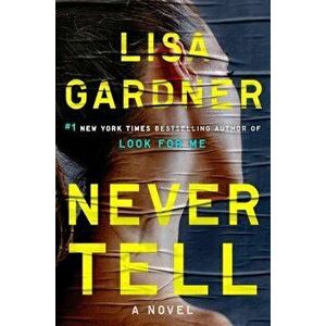 Never Tell, Hardcover - Lisa Gardner imagine