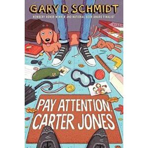 Pay Attention, Carter Jones, Hardcover - Gary D. Schmidt imagine