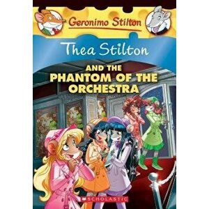 The Phantom of the Orchestra (Thea Stilton #29), Paperback - Thea Stilton imagine