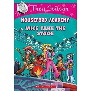 Mice Take the Stage, Paperback - Thea Stilton imagine