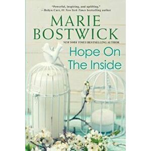 Hope on the Inside, Paperback - Marie Bostwick imagine