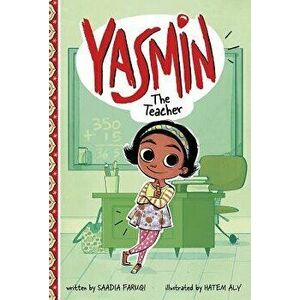 Yasmin the Teacher, Paperback - Saadia Faruqi imagine