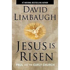 Jesus Is Risen: Paul and the Early Church, Hardcover - David Limbaugh imagine