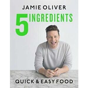 5 Ingredients: Quick & Easy Food - Jamie Oliver imagine