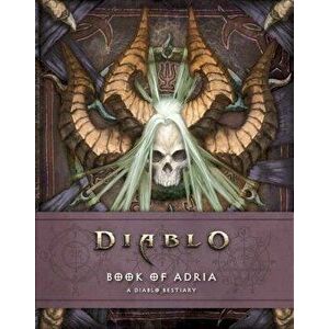 Book of Adria: A Diablo Bestiary, Hardcover - Robert Brooks imagine