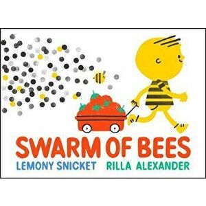 Swarm of Bees, Hardcover - Lemony Snicket imagine