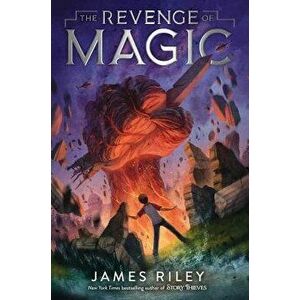 The Revenge of Magic, Hardcover - James Riley imagine