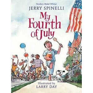 My Fourth of July, Hardcover - Jerry Spinelli imagine