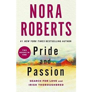 Pride and Passion: Search for Love and Irish Thoroughbred, Paperback - Nora Roberts imagine